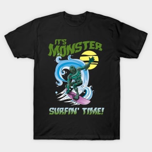 IT'S MONSTER SURFIN' TIME! T-Shirt